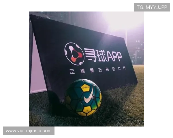 正规买球app推荐与选择指南帮助玩家安全稳定进行足球投注